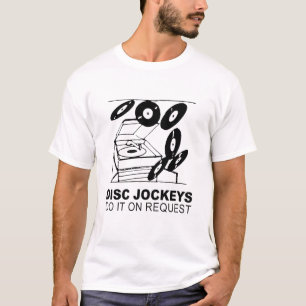 Camiseta los disc jockeys lo hacen a petición