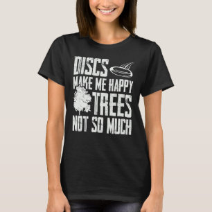 Camiseta Los Discos Me Hacen Árboles Felices No Disco Gol D