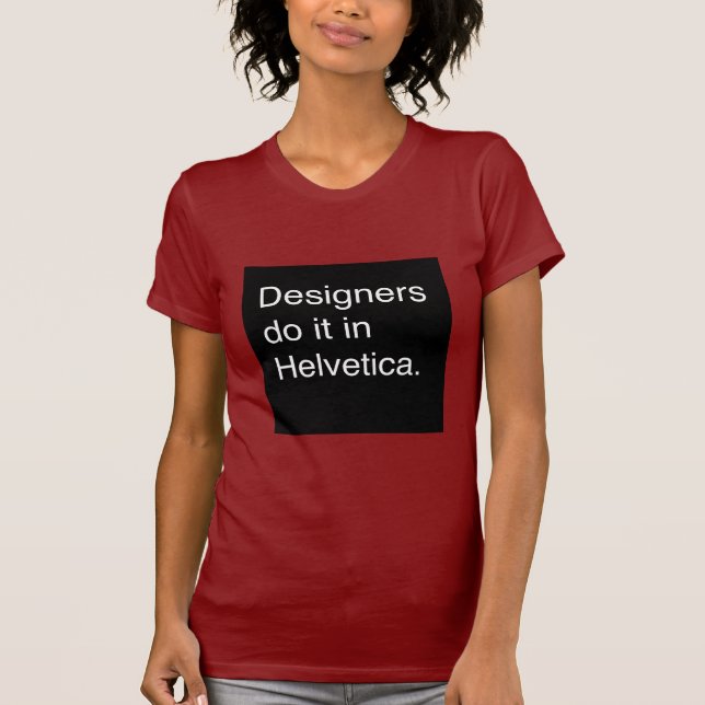 Camiseta Los diseñadores lo hacen en Helvética (Anverso)