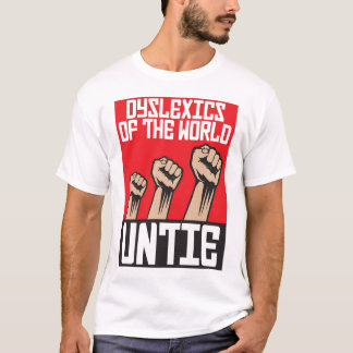 Camiseta Los disléxicos del mundo desatan