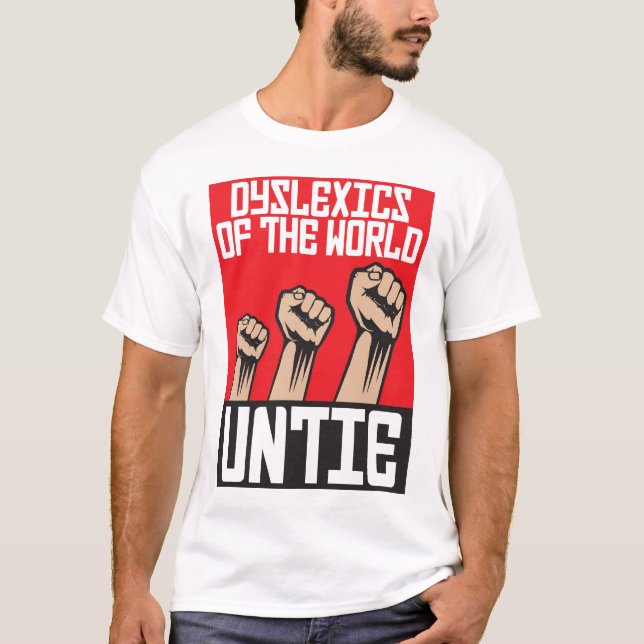 Camiseta Los disléxicos del mundo desatan (Anverso)