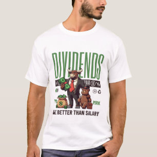 Camiseta Los dividendos son mejores que el salario