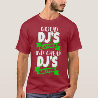 Camiseta Los DJ baratos y baratos no son una buena idea de 