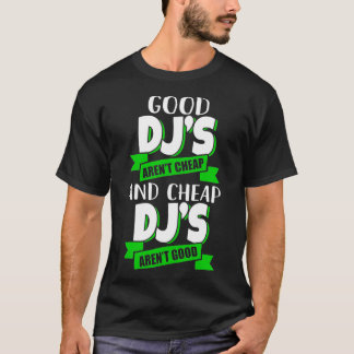 Camiseta Los DJ baratos y baratos no son una buena idea de 