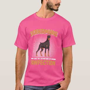 Camiseta LOS DOBERMANOS SON LA DEFINICIÓN DE PERFECCIÓN Dob