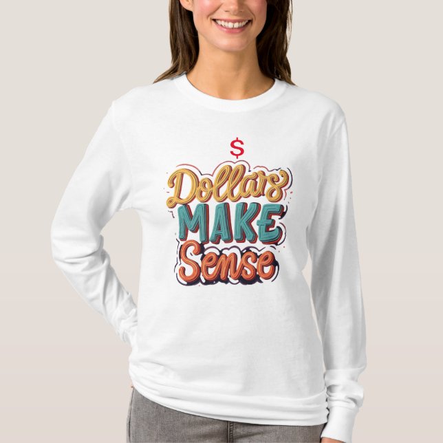 Camiseta Los dólares tienen sentido (Anverso)