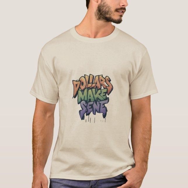 Camiseta Los dólares tienen sentido (Anverso)