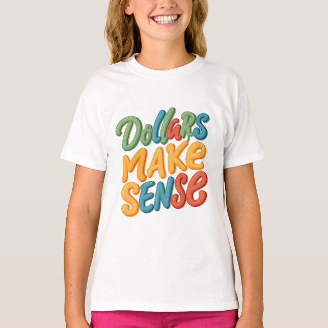 Camiseta Los dólares tienen sentido (Anverso)