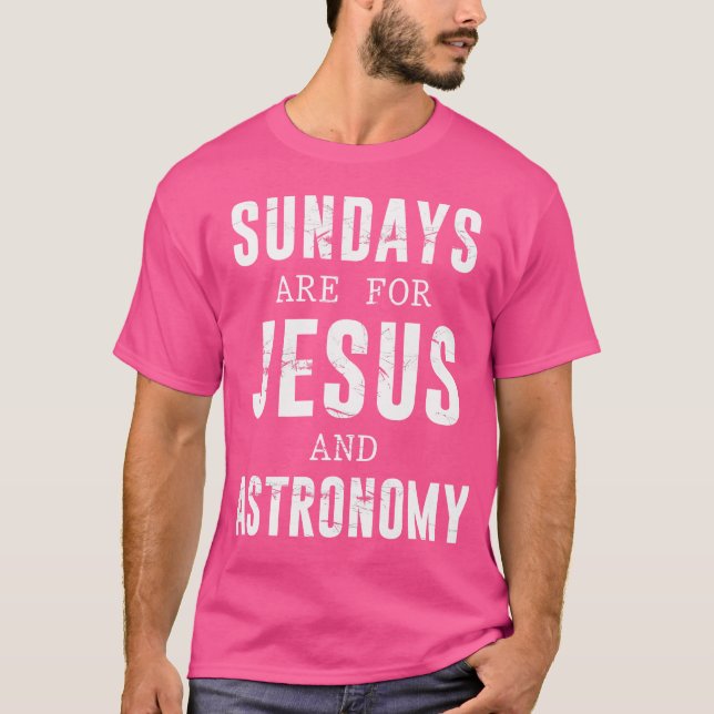 Camiseta Los Domingos Son Para La Astronomía De Jesús (Anverso)