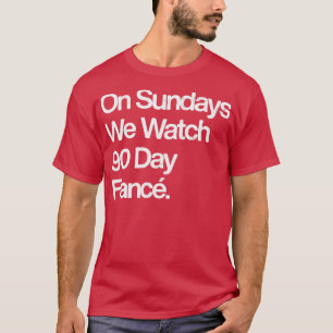 Camiseta Los Domingos Vemos El Fianc De 90 Días