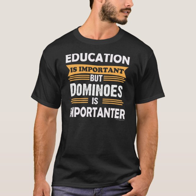 Camiseta Los dominós son Importanter que la educación. (Anverso)