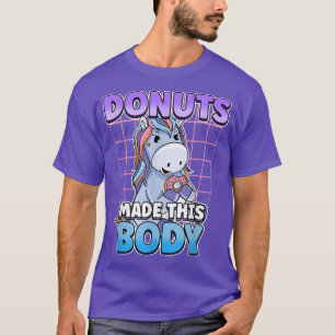 Camiseta Los Donuts Hicieron Que Este Cuerpo Fuera Gracioso