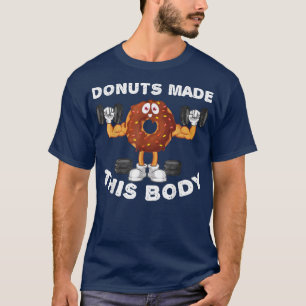 Camiseta Los Donuts Hicieron Que Este Gimnasio De Trabajo D