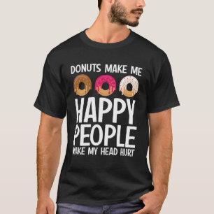 Camiseta Los Donuts Me Hacen Feliz Que La Gente Haga Que Me