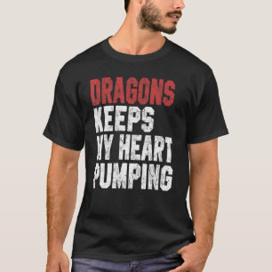 Camiseta Los Dragones Mantienen Mis Dragones De Bombeo Card