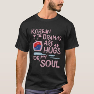 Camiseta Los dramas coreanos son abrazos para mi terapia de
