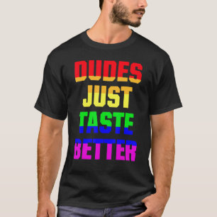 Camiseta Los dudes solamente prueban mejor el orgullo gay L