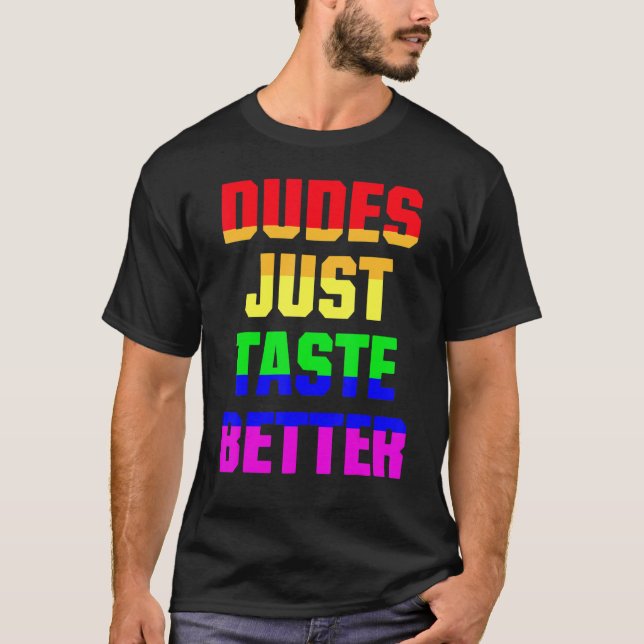 Camiseta Los dudes solamente prueban mejor el orgullo gay L (Anverso)
