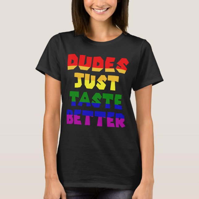 Camiseta Los dudes solamente prueban mejor LGBT (Anverso)