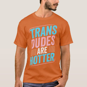 Camiseta Los Dudes Trans Son Más Hoters Trans Pride Transgé