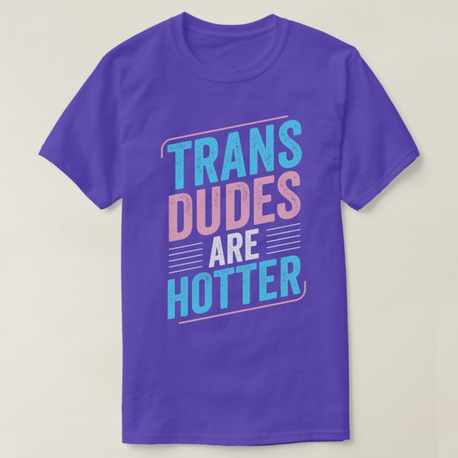 Camiseta Los Dudes Trans Son Más Hoters Trans Pride Transgé (Diseño del anverso)