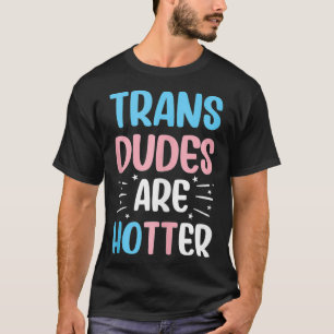 Camiseta Los Dudes Trans Son Transgéneros Más Curiosos