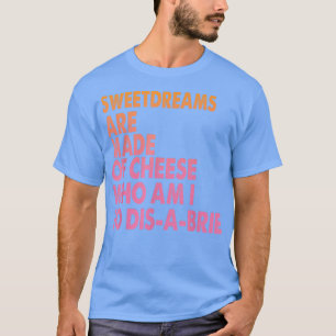 Camiseta Los Dulces Están Hechos De Chistes De Pizza Quesa1