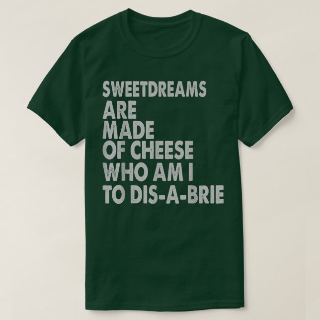 Camiseta Los Dulces Están Hechos De Queso - Chistes Pizza 3 (Diseño del anverso)