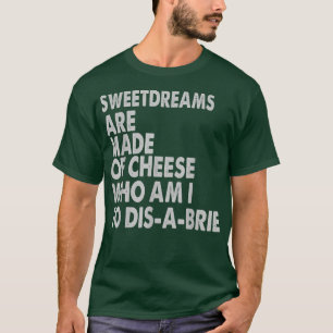 Camiseta Los Dulces Están Hechos De Queso - Chistes Pizza 3