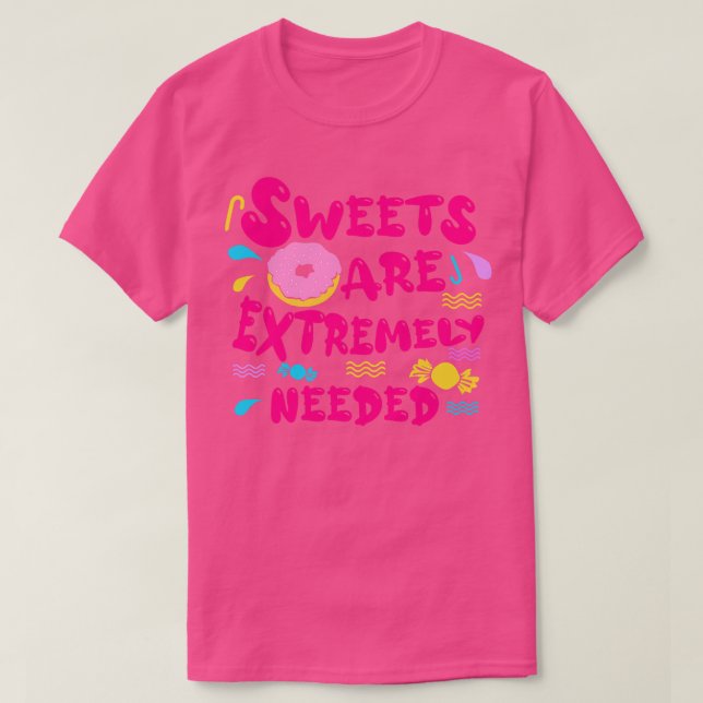 Camiseta Los dulces son extremadamente necesarios (Diseño del anverso)