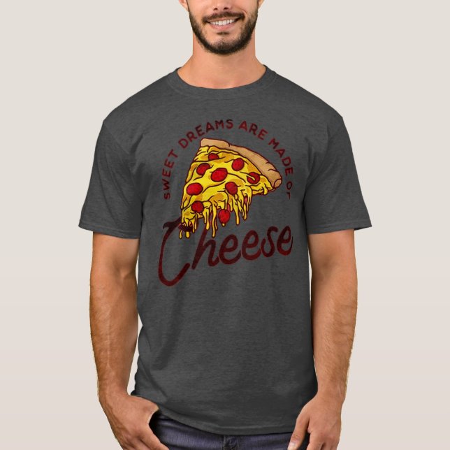 Camiseta Los Dulces Sueños Están Hechos De Queso (Anverso)