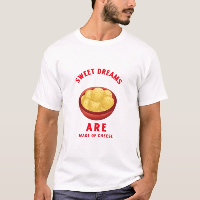 Camiseta Los Dulces Sueños Están Hechos De Queso (Anverso)