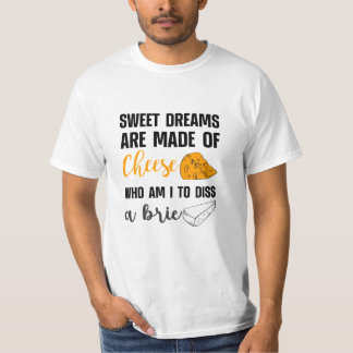 Camiseta Los Dulces Sueños Están Hechos De Queso Dis A Brie