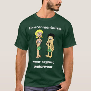 Camiseta Los ecologistas llevan Ts orgánicos de la