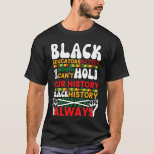 Camiseta Los educadores negros importan un mes y no pueden