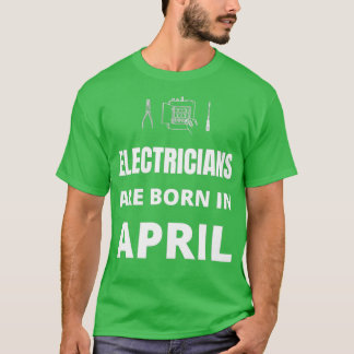 Camiseta Los electricistas nacen en abril