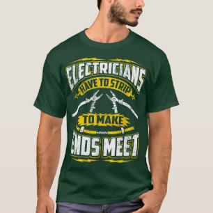 Camiseta Los Electricistas Tienen Que Tira Para Hacer Que L