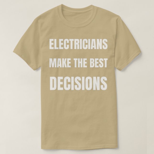 Camiseta Los electricistas toman las mejores decisiones (Diseño del anverso)
