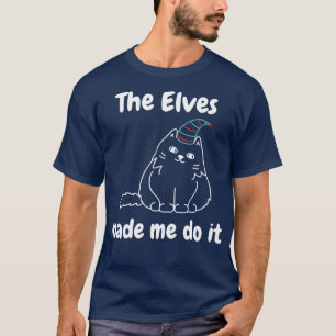 Camiseta Los Elfos Me Hicieron Hacerlo Cortar El Gato Amant