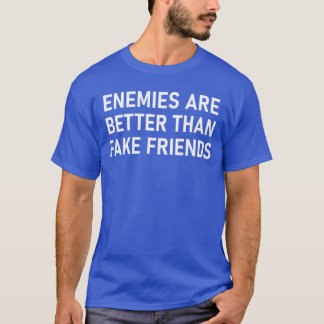 Camiseta Los enemigos son mejores que los amigos falsos div