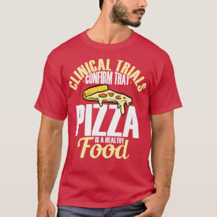 Camiseta Los ensayos clínicos confirman que la pizza es un 