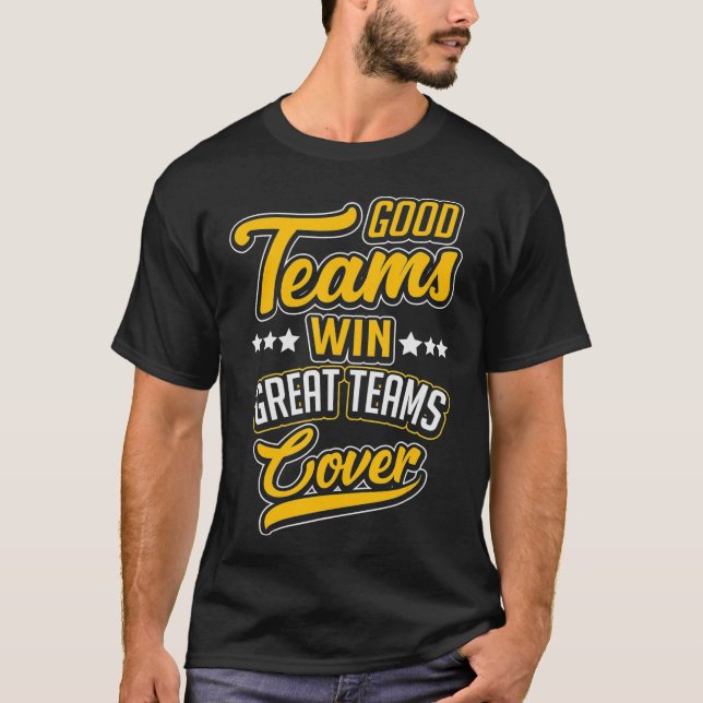 Camiseta Los Equipos Buenos Ganan Grandes Equipos Cubren De (Anverso)
