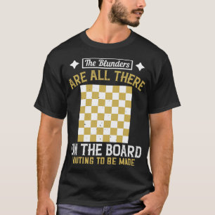 Camiseta Los errores de ajedrez están esperando ser hechos