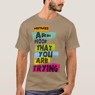 Camiseta LOS ERRORES DE MOTIVACIÓN son prueba de que USTED 