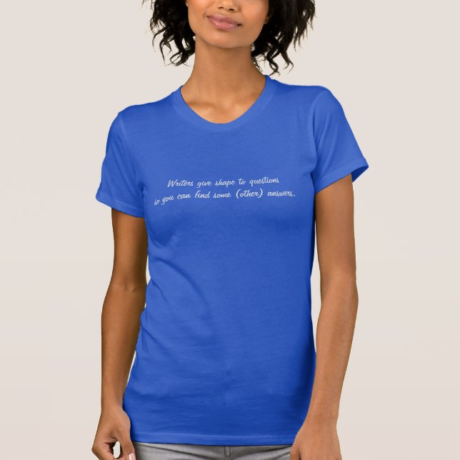 Camiseta Los escritores dan forma a las preguntas para que  (Anverso)