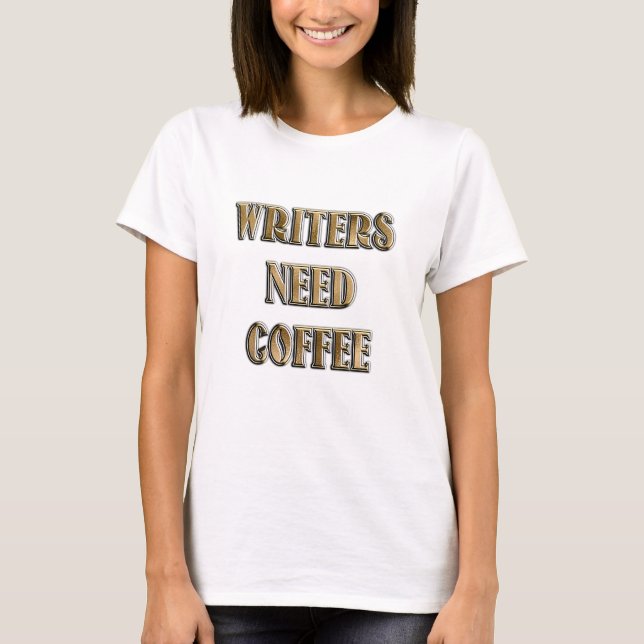 Camiseta Los escritores necesitan café (Anverso)