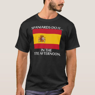 Camiseta Los españoles lo hacen... a última hora de la tard