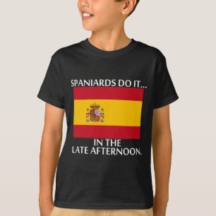 Camiseta Los españoles lo hacen... al final de la tarde.