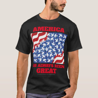 Camiseta ¡Los Estados Unidos Siempre Han Sido Grandes!