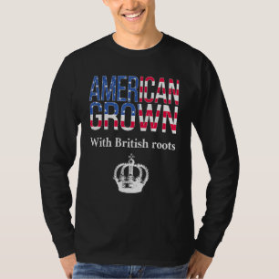 Camiseta Los estadounidenses crecen con raíces británicas c